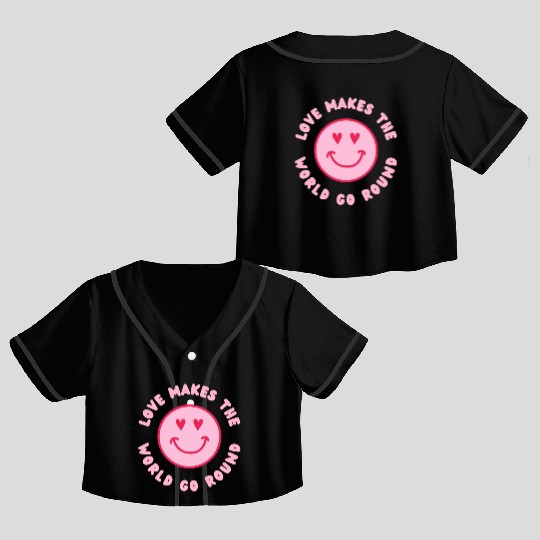 Love Makes The World Go Round - Pink Crop Top Baseball Jerseys