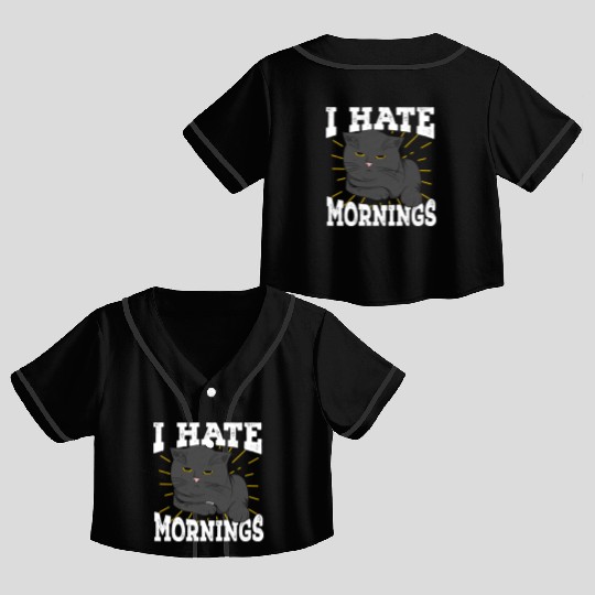 I Hate Mornings Cat Long Sleeper Gift Crop Top Baseball Jerseys
