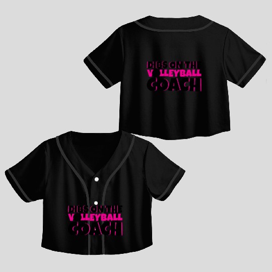 Dibs On The Volleyball Coach 4 Crop Top Baseball Jerseys