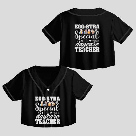 Egg Stra Special Daycare Teacher Crop Top Baseball Jerseys