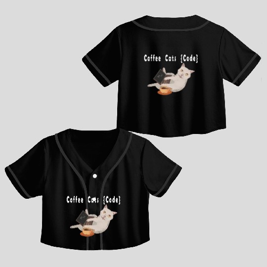 Coffee Cats and Code. Cat and Programming Crop Top Baseball Jerseys
