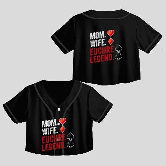 Mom Wife Euchre Legend Euchre Player Poker Euchre Crop Top Baseball Jerseys