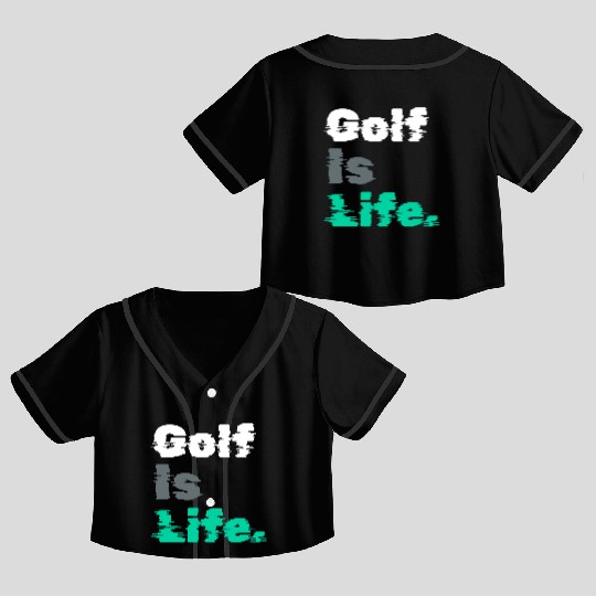 I Like Golfing, Golfer, Crop Top Baseball Jerseys Time, Golf Is Life
