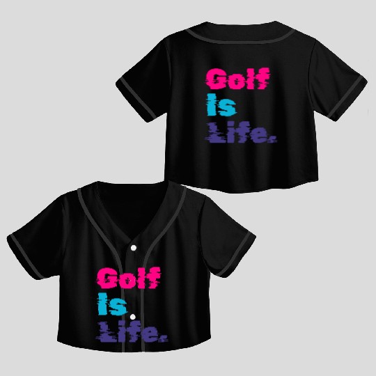 I Like Golfing, Golf Player, Golf Is Life Crop Top Baseball Jerseys
