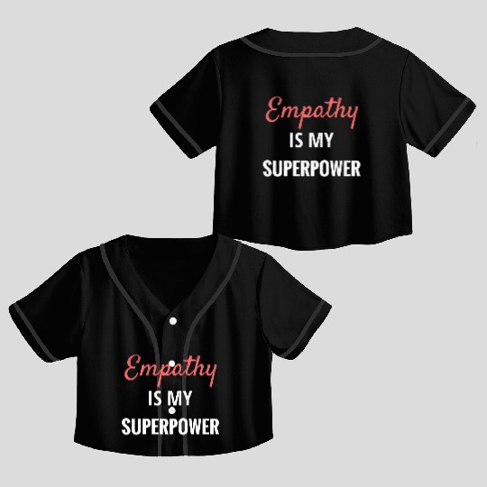 Empathy Is My Superpower Introvert Empathical Empa Crop Top Baseball Jerseys