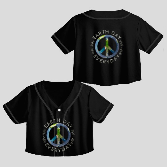 Earth Day Everyday World Global Peace On Earth Crop Top Baseball Jerseys