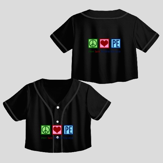 Peace Love Pe Teacher Physical Education Crop Top Baseball Jerseys