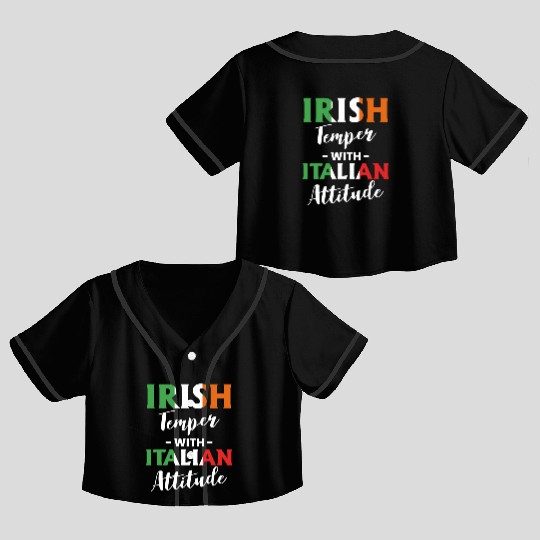 Irish Temper With Italian Attitude Italiener Crop Top Baseball Jerseys