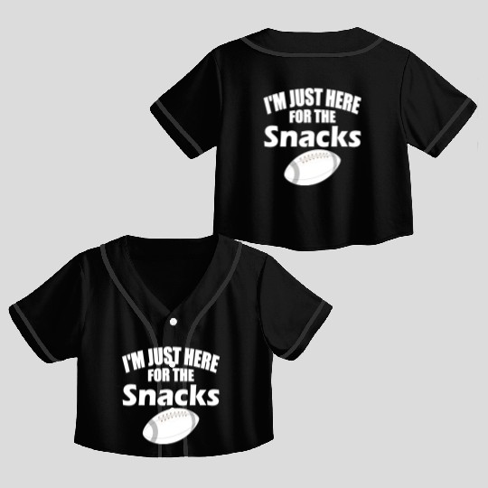 I m Just Here For The Snacks Funny Fantasy Crop Top Baseball Jerseys