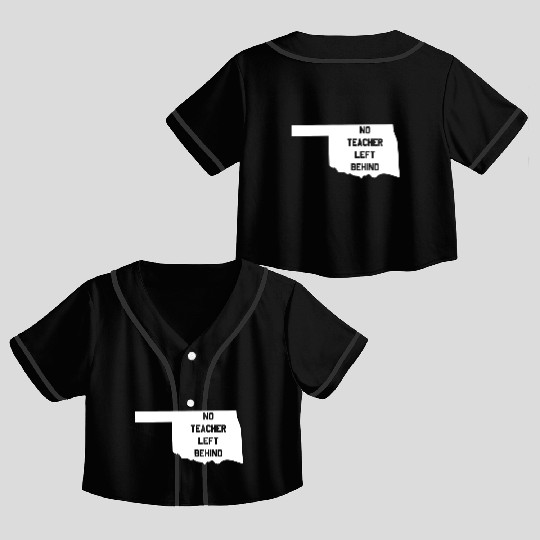 Oklahoma No Teacher Left Behind Protest Crop Top Baseball Jerseys