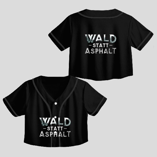 Forest Instead Of Asphalt Nature Crop Top Baseball Jerseys
