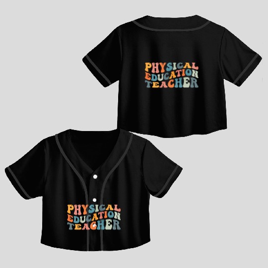 Groovy Physical Education Teacher PE Teaching Crop Top Baseball Jerseys