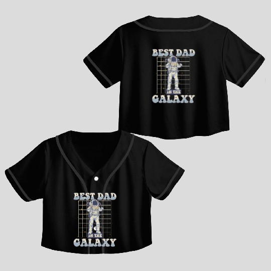 Best Dad In The Galaxy Astronautical Spacecraft Crop Top Baseball Jerseys