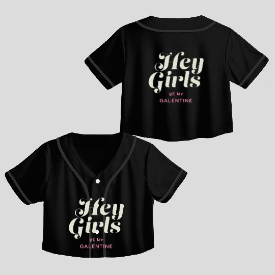 Be My Galentine. Galentine's Day Crop Top Baseball Jerseys