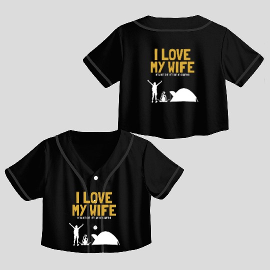 I love my Wife Camping Glamping Backpacking Crop Top Baseball Jerseys
