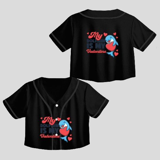 Dolphin Valentines Day My Dolphin Crop Top Baseball Jerseys