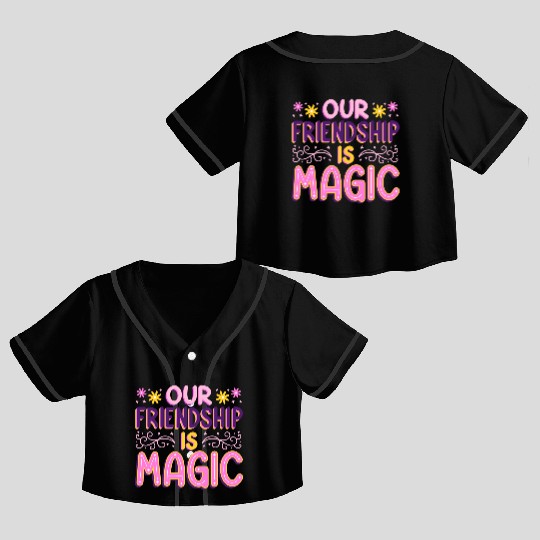 Our Friendship Is Magic Crop Top Baseball Jerseys