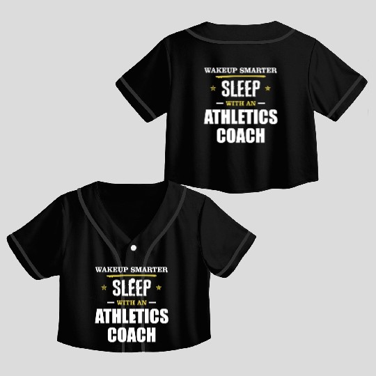 Wakeup Smarter Sleep WIth Athletics Coach Gift Crop Top Baseball Jerseys