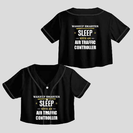 Wakeup Smarter Sleep WIth Air Traffic Controller Crop Top Baseball Jerseys