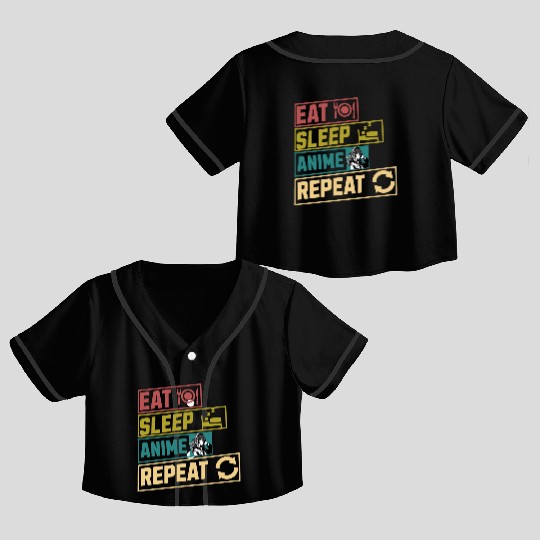 Eat sleep anime repeat hobby Crop Top Baseball Jerseys