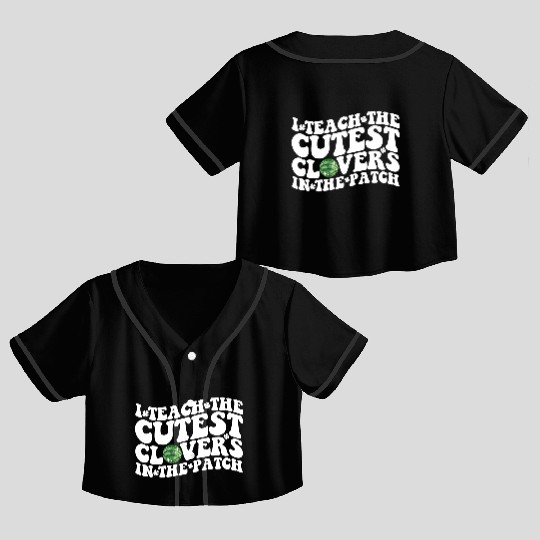 I Teach The Cutest Clovers In The Patch Disco Ball Crop Top Baseball Jerseys
