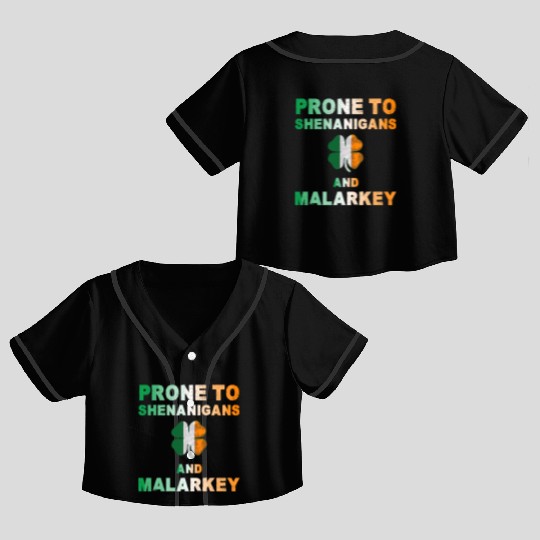 Prone To Shenanigans And Malarkey St Patricks Day Crop Top Baseball Jerseys