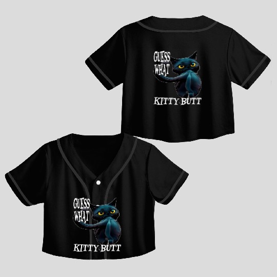Funny Kitty Butt: Hilarious Guess What Cat- Kitty Crop Top Baseball Jerseys