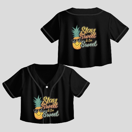 "Cheerful Pineapple: Stay Sweet & Be Sweet" Crop Top Baseball Jerseys