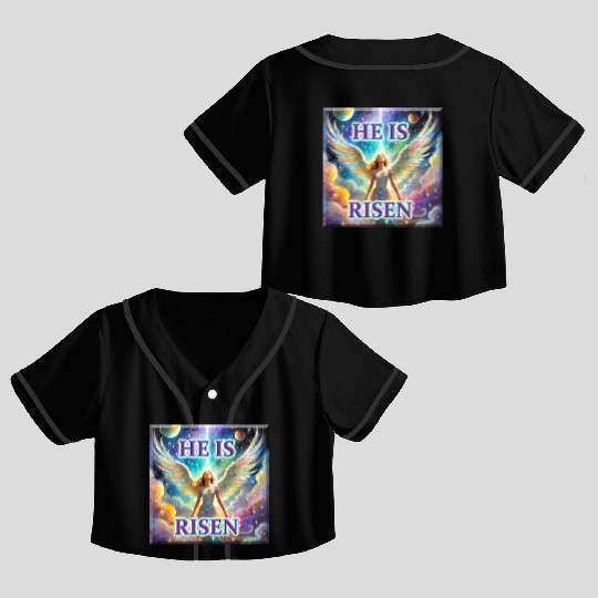 Angelic Joy and Supernatural Elation, HE IS RISEN! Crop Top Baseball Jerseys