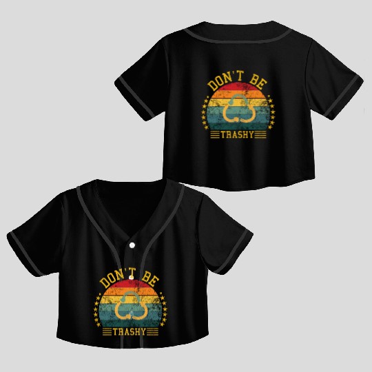 world wild save environment don't be trashy Crop Top Baseball Jerseys