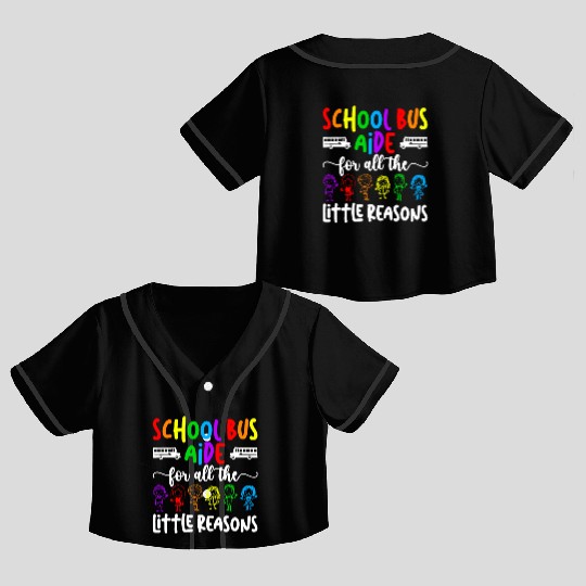 School Bus Aide For All The Little Reason Bus Aide Crop Top Baseball Jerseys
