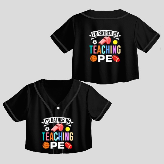 Inspiring Physical Education Teacher Design for PE Crop Top Baseball Jerseys
