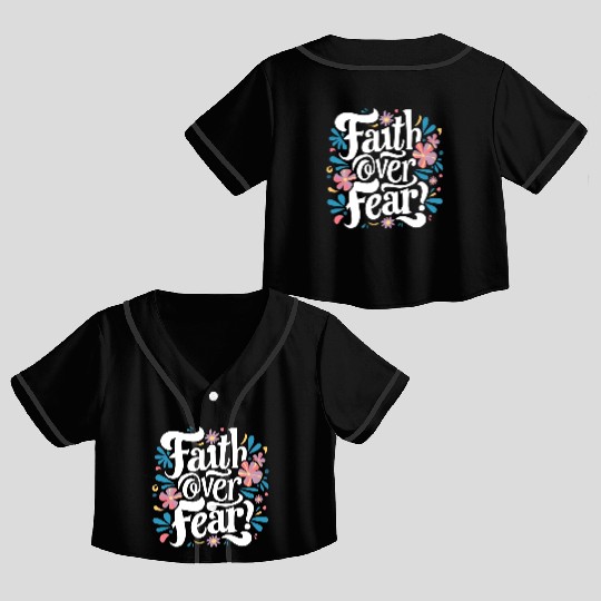 faith over fear Crop Top Baseball Jerseys