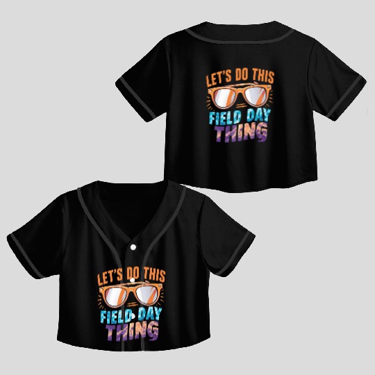 Let's Do This Field Day Thing Sunglasses Teacher Crop Top Baseball Jerseys