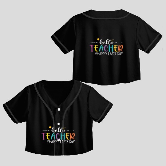 hello teacher Happy day preschool summer student Crop Top Baseball Jerseys