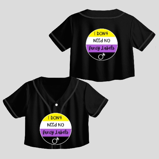 I don't need no fancy Labels - Non Binary Pride Crop Top Baseball Jerseys