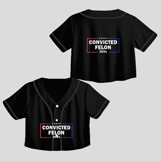 convicted felon 2024 Crop Top Baseball Jerseys