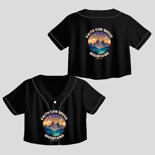 Faith can move Mountains Crop Top Baseball Jerseys