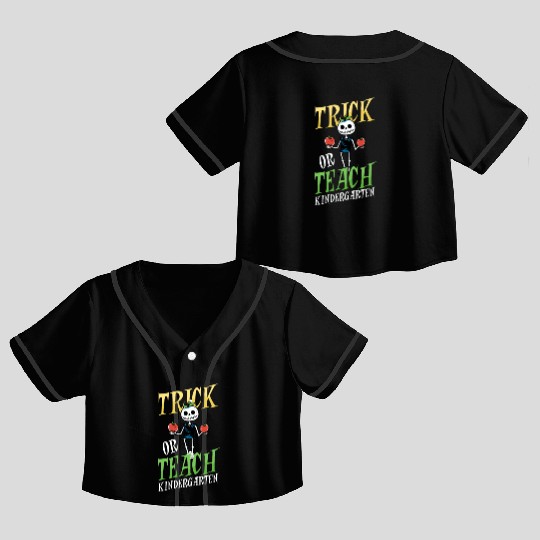 Kindergarten Teacher Trick Or Teach Skeleton Crop Top Baseball Jerseys