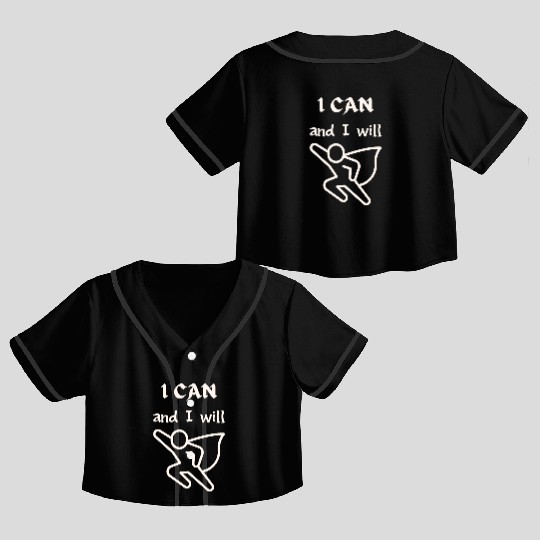 I Can and I Will - Motivational Superhero Crop Top Baseball Jerseys