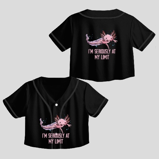 Im Seriously at My Limit Axolotl Memes Salamander Crop Top Baseball Jerseys
