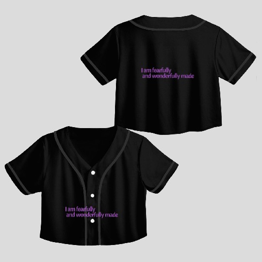 I am fearfully and wonderfully made affirmation Crop Top Baseball Jerseys