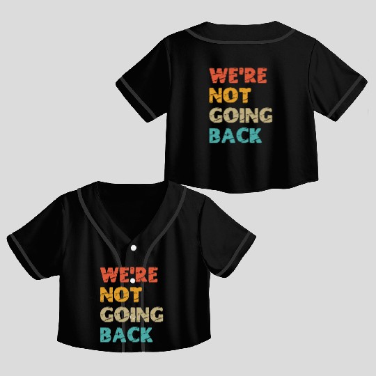"We're not going back" Kamala Harris 2024 Crop Top Baseball Jerseys