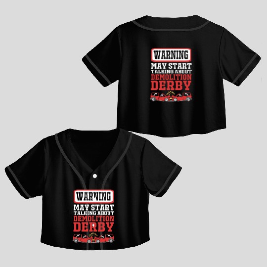 Demo Derby Start Talking About Demolition Derby Crop Top Baseball Jerseys