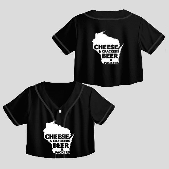 Cheese And Crackers Beer And Packers - Funny Crop Top Baseball Jerseys