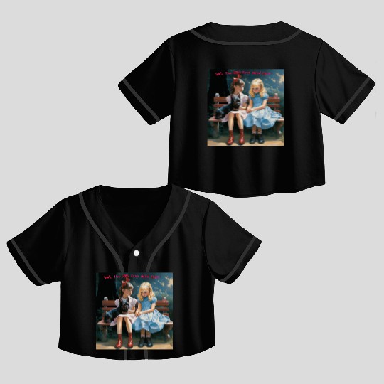 Dorothy and Alice hilarious Crop Top Baseball Jerseys