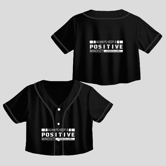 Always Keep a Positive Mindset Crop Top Baseball Jerseys