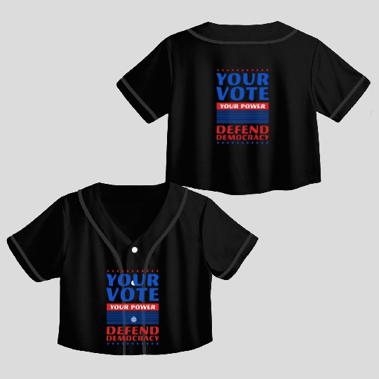 Your Vote, Your Power - Defend Democracy -Election Crop Top Baseball Jerseys