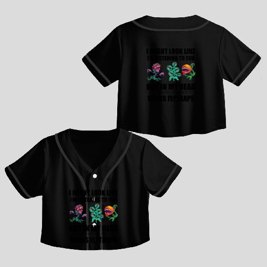 Venus flytrap lover's life! Crop Top Baseball Jerseys