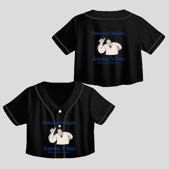 Delicious Delights & Joyous Vibes Crop Top Baseball Jerseys